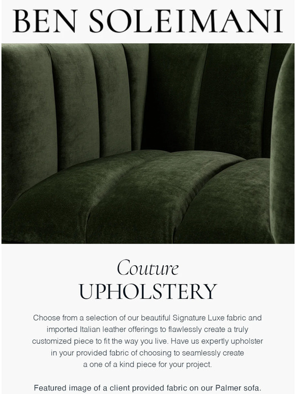 Custom Luxe Upholstery by Ben Soleimani