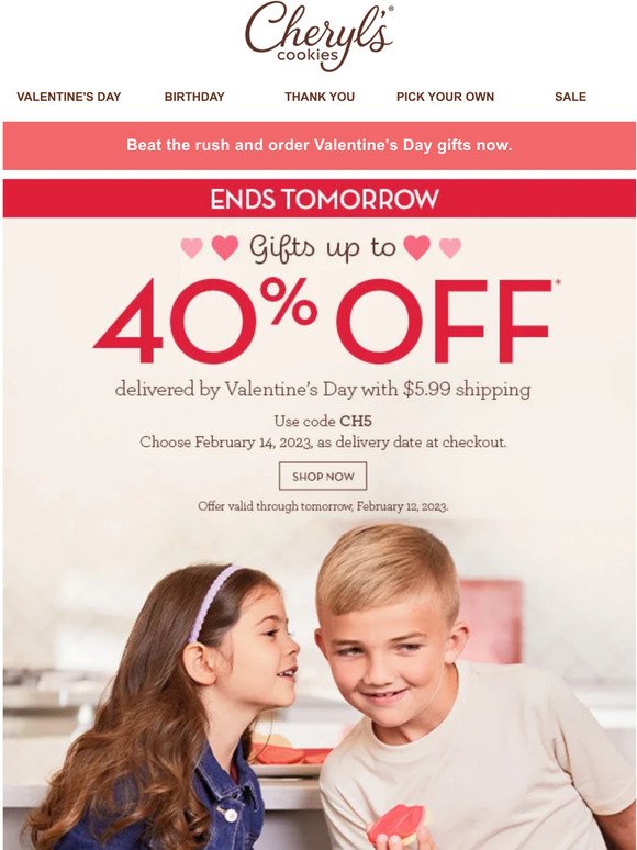 Enjoy gifts up to 40% off + $5.99 Valentine’s Day delivery.