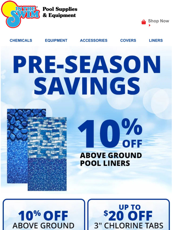 In The Swim Pool Supplies Get ready for swim season with PreSeason Savings! Milled