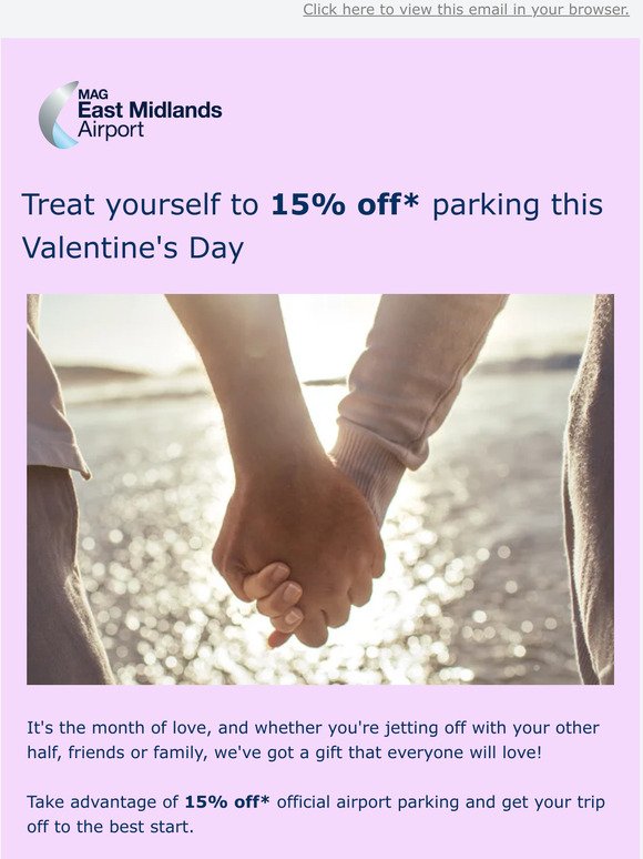 15% off* parking - our Valentine's gift to you!