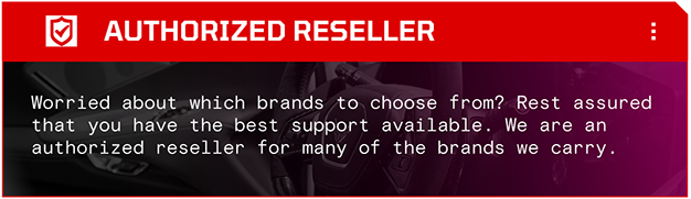 Worried about which brands to choose from? Rest assured that you have the best support available. We are an
authorized reseller for many of the brands we carry.