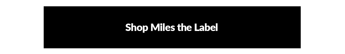 Shop all new Spring Fashions by Miles the Label