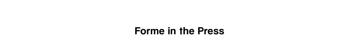 Forme in the Press