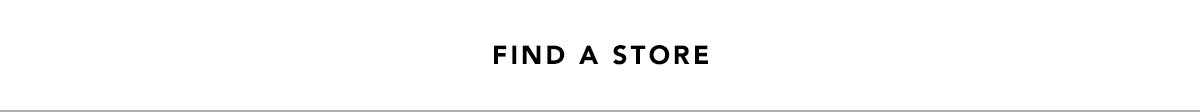 FIND A STORE
