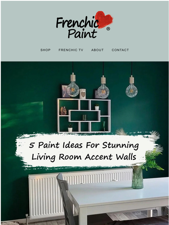 Frenchic Paint 5 Paint ideas for stunning living room accent walls 😍