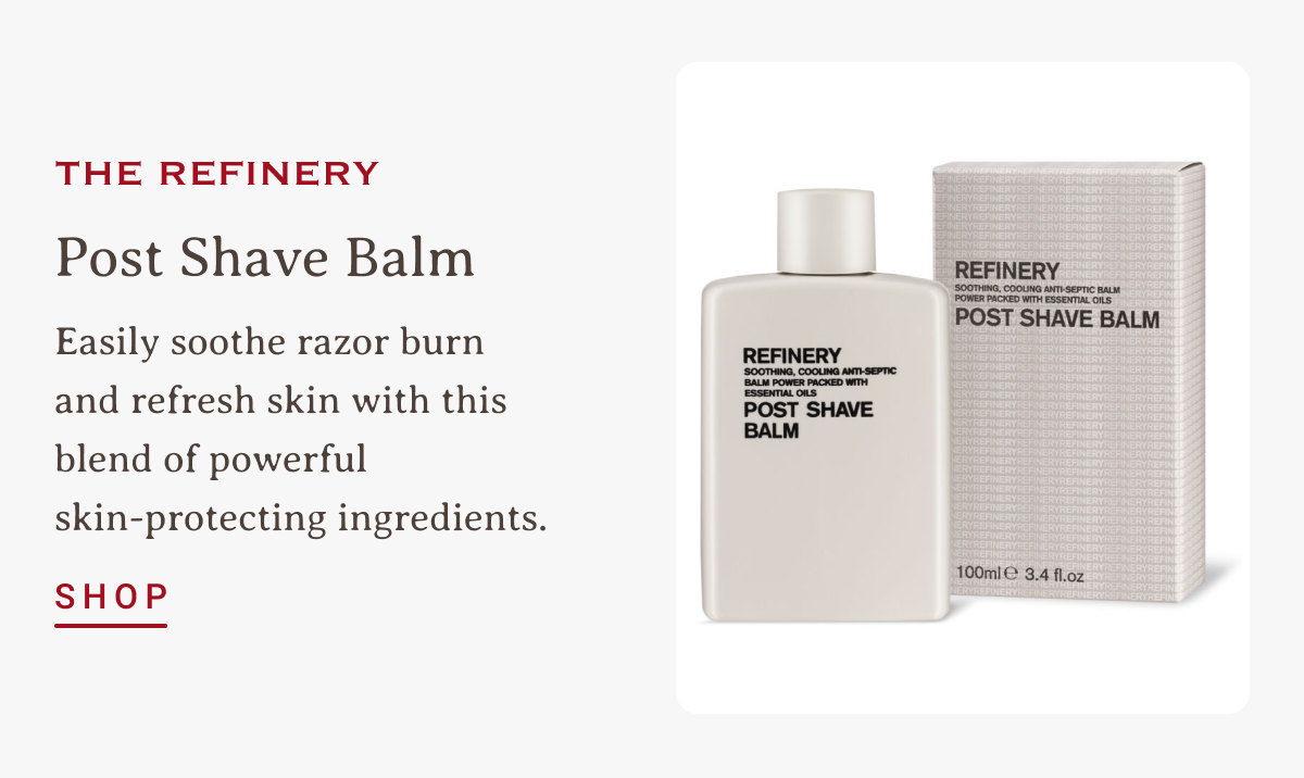 THE REFINERY Post Shave Balm