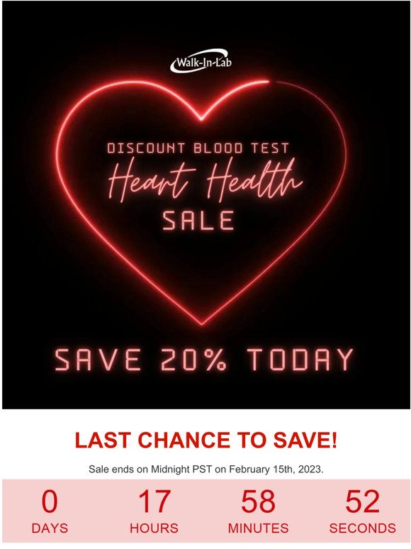 Don't break your heart - get tested! 20% off ends today