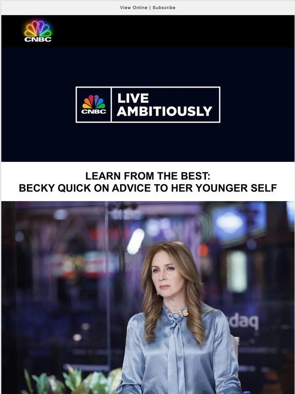 Becky Quick On Advice To Her Younger Self
