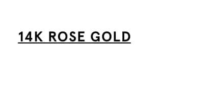 14K ROSE GOLD