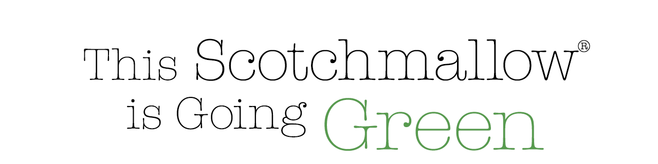 This Scotchmallow® is Going Green