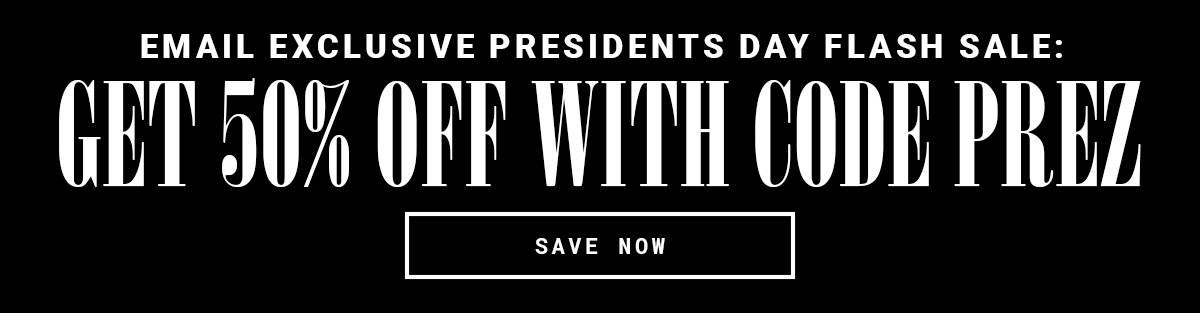 50% OFF WITH CODE PREZ