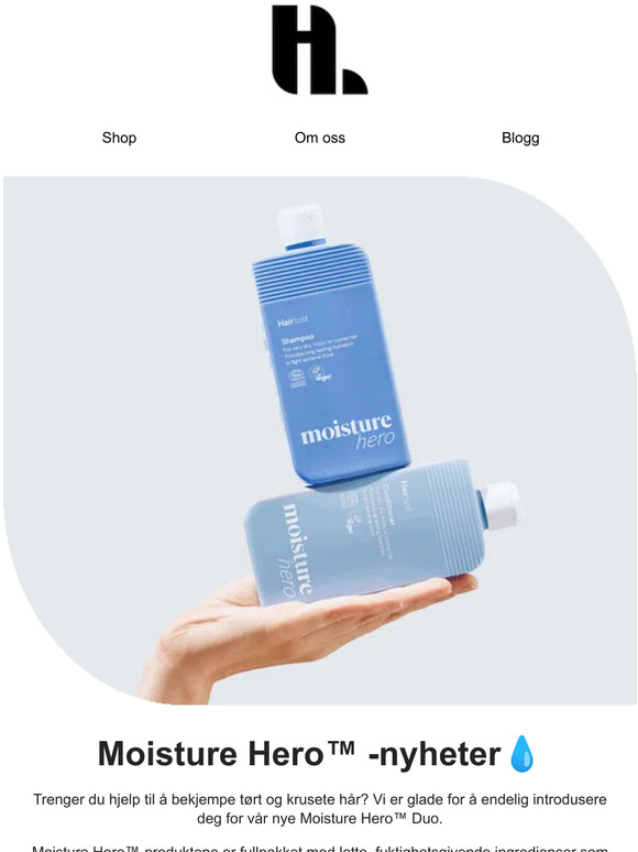 Nyhet: Moisture Hero™ for tørt og krusete hår 💧