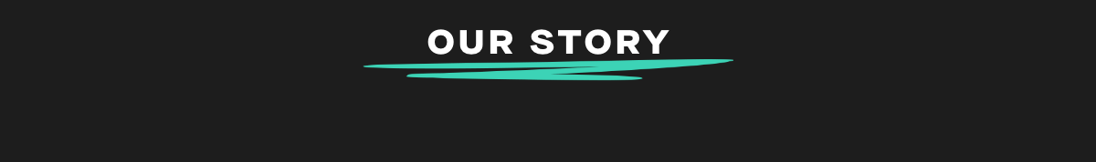 Our story