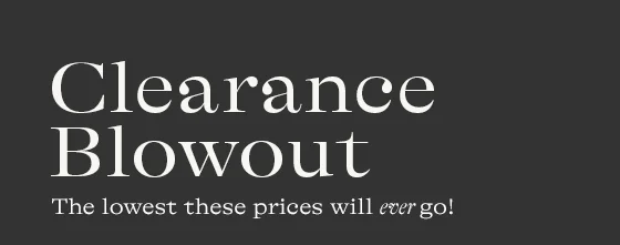 Clearance Blowout