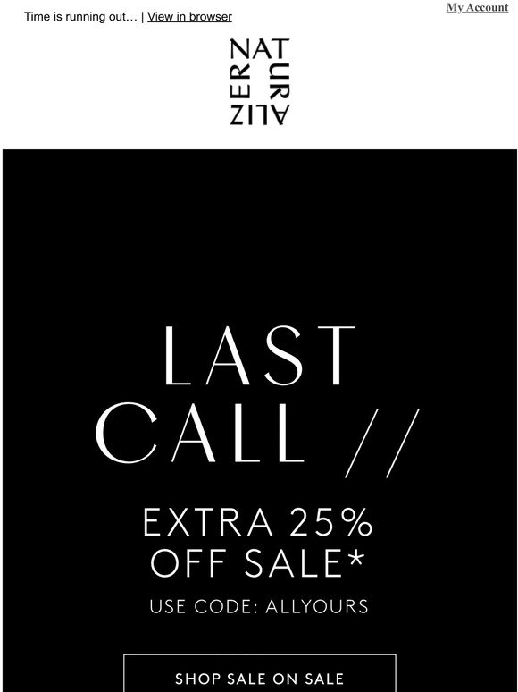 Ends soon! Take an extra 25% off