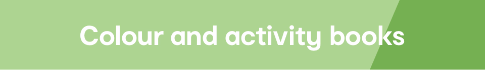 Colour and activity 
books