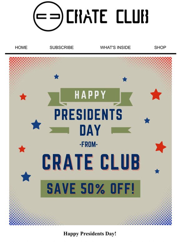 Celebrate Presidents Day with Crate Club! 🇺🇸