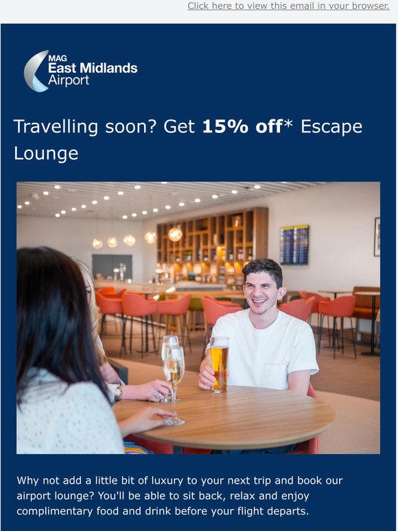 Start your next trip in style with 15% off* Escape Lounge