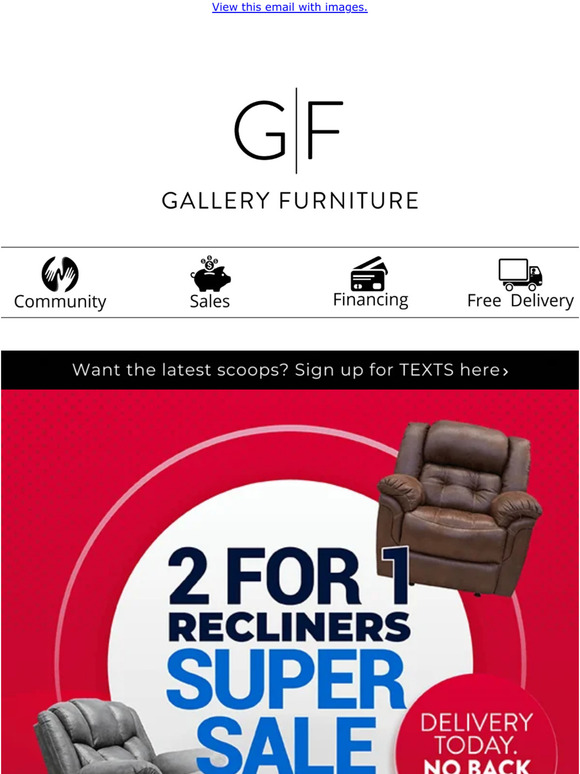 Gallery Furniture Now Available 2 recliners for the price of 1! Milled