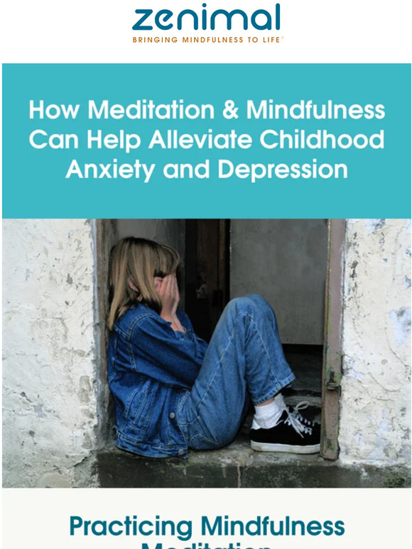 Zenimal How Meditation Can Help Alleviate Childhood Anxiety Milled