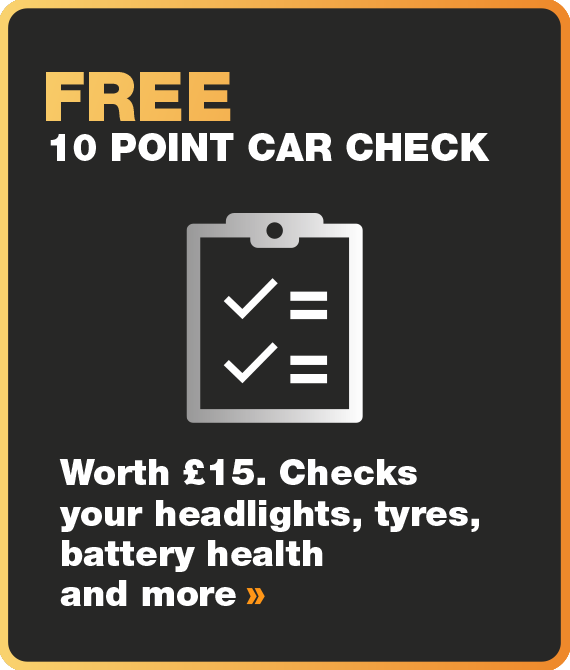 FREE 10 Point Car Check Worth £15 checking your headlights, tyres, battery  health and more.