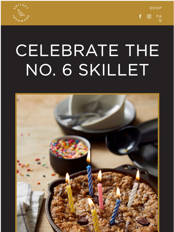Happy Birthday to the No. 6 Skillet