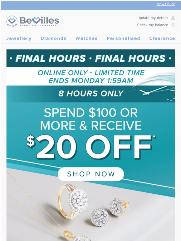 Hi, Final Hours to Receive $20 off* when you spend $100 or more.
