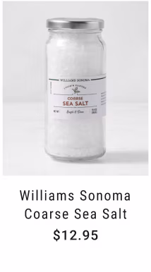 Williams Sonoma Coarse Sea Salt - $12.95