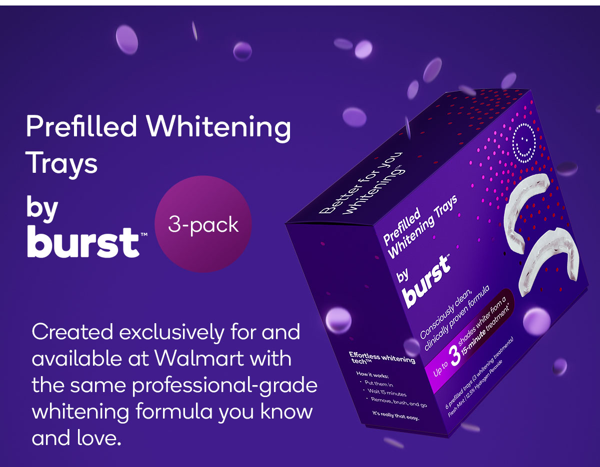 BURST Oral Care New color + trays Walmart! Milled