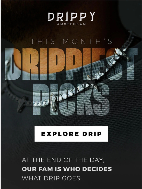 This Month’s Hottest Drip