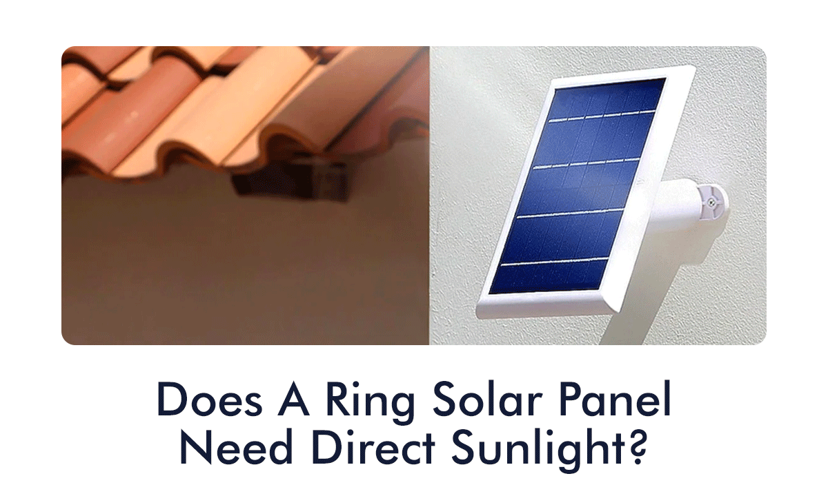 Wasserstein Home Does A Ring Solar Panel Need Direct Sunlight? Milled