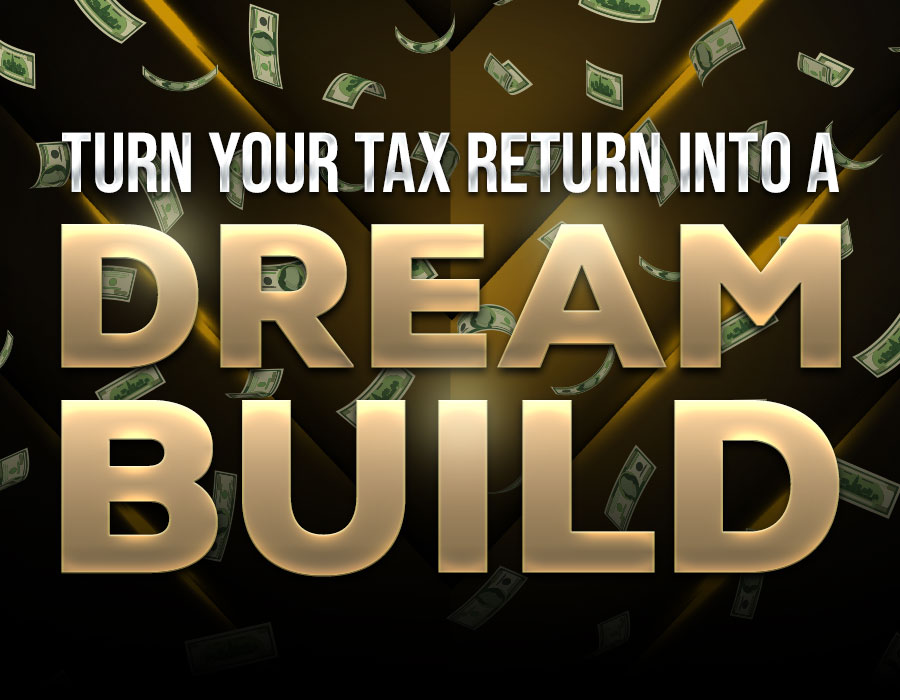 Tax Return = Dream Build Milled