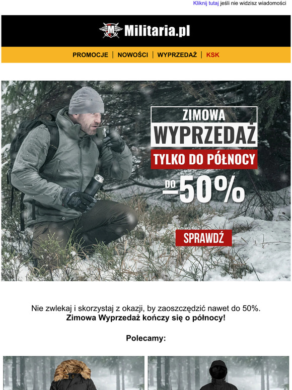 Ostatnia szansa na skorzystanie z Zimowej Wyprzedaży do - 50%. Tylko do północy! Sprawdź dodatkowy rabat w środku >>