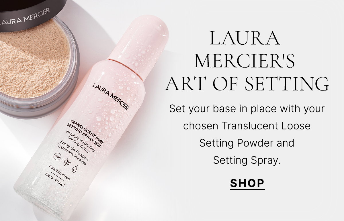 LAURA MERCIER'S ART OF SETTING