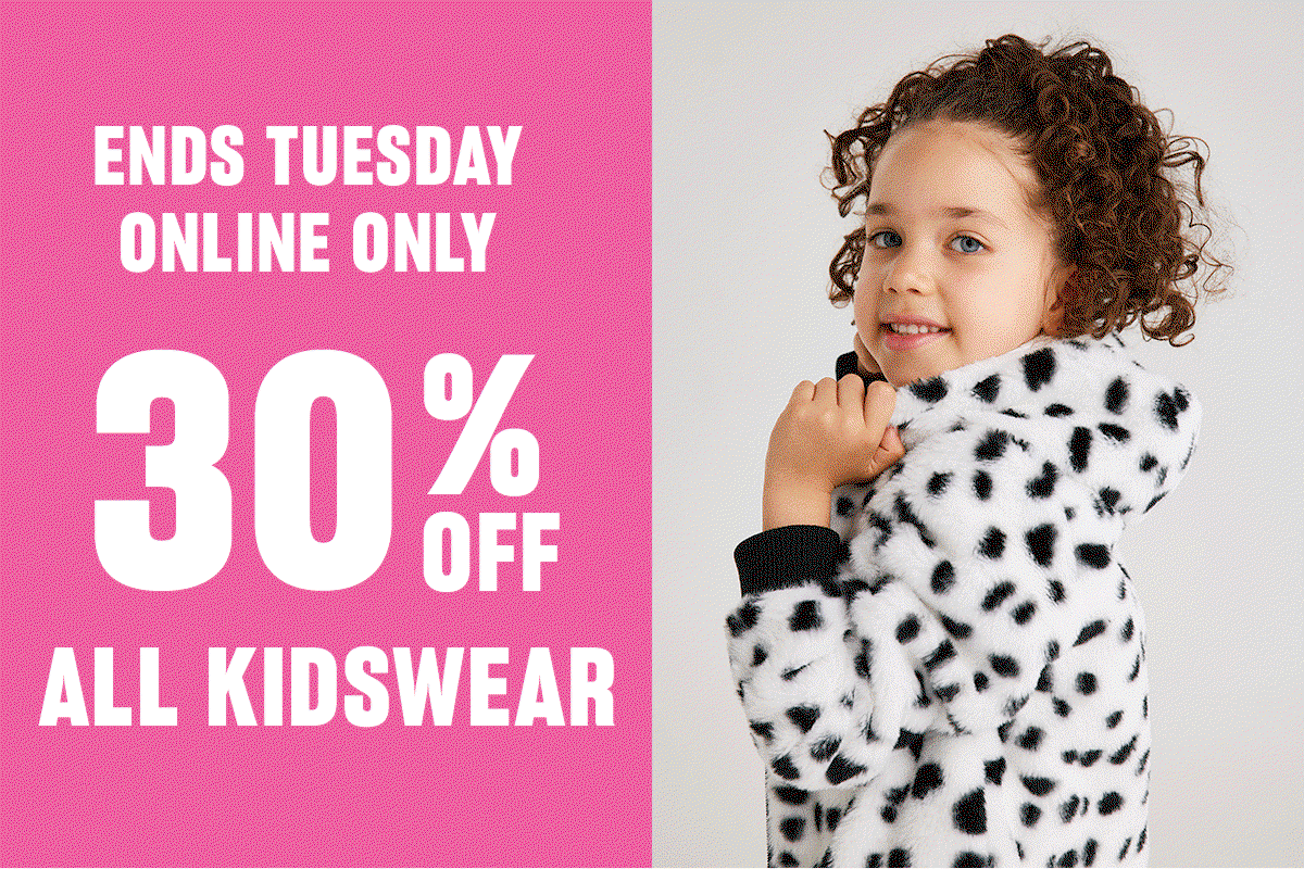 Ends Tuesday, online only. 30% off all kidswear