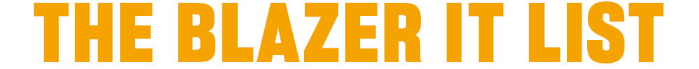The blazer IT list