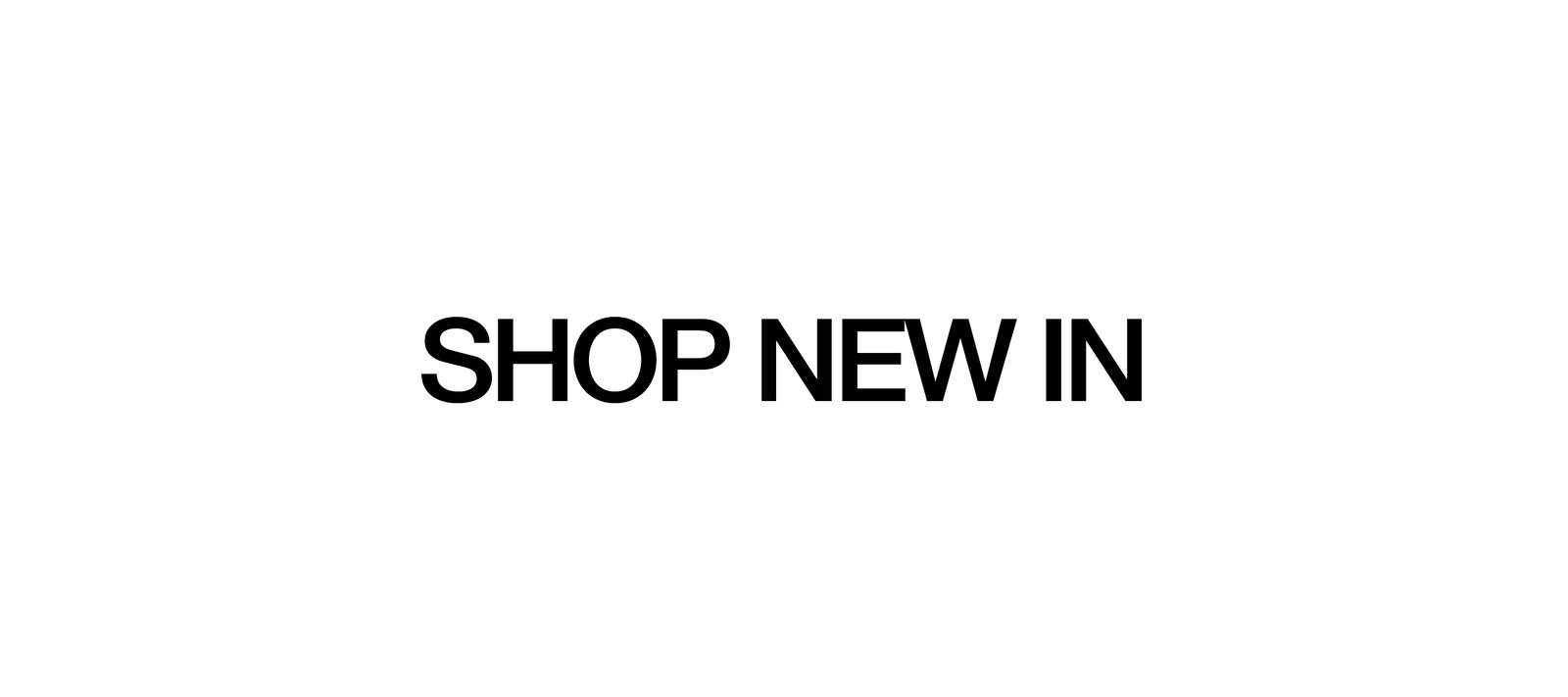 Shop New In