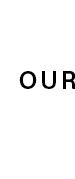OUR STORY