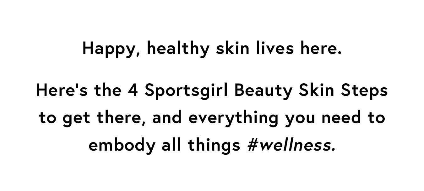 Happy healthy skin lives here