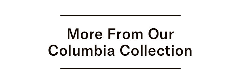 More From Our Columbia Collection