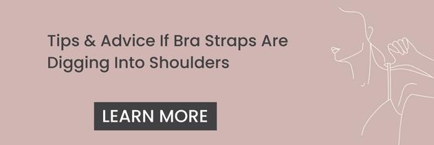 Tips and Advice If Bra Straps Digging Into Shoulders.
