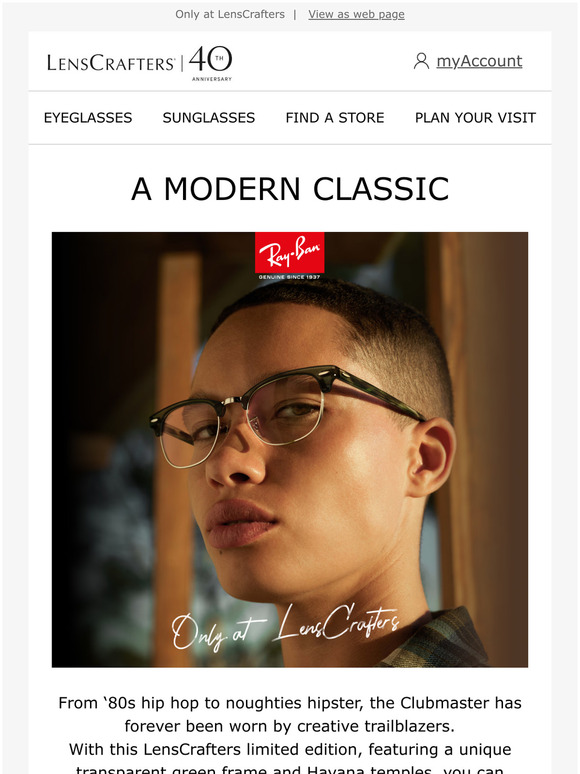 LensCrafters Introducing the limited edition Clubmaster by RayBan