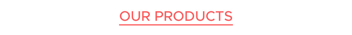 Our Products
