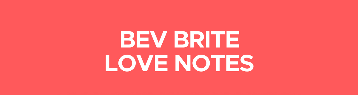 Bev Brite Love Notes