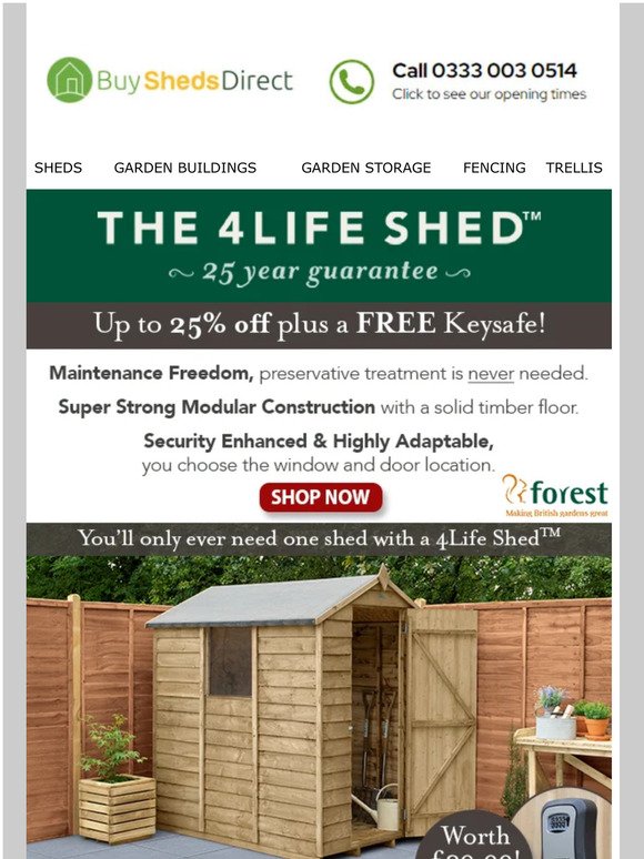 Up to 25% off the 4Life Shed Range! Shop with us now