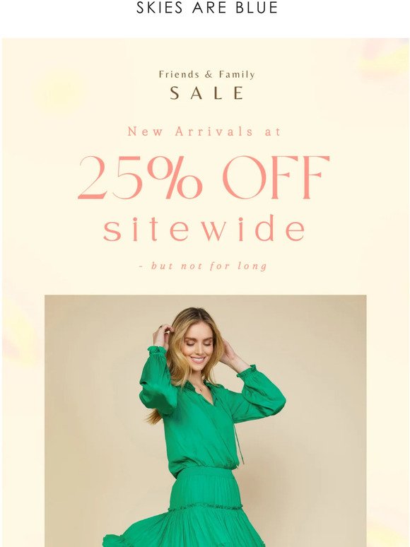 Don't Miss Out! 25% Off Everything Sitewide!