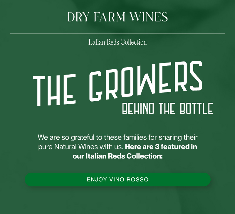 Dry Farm Wines Meet the growers behind our Italian reds Milled