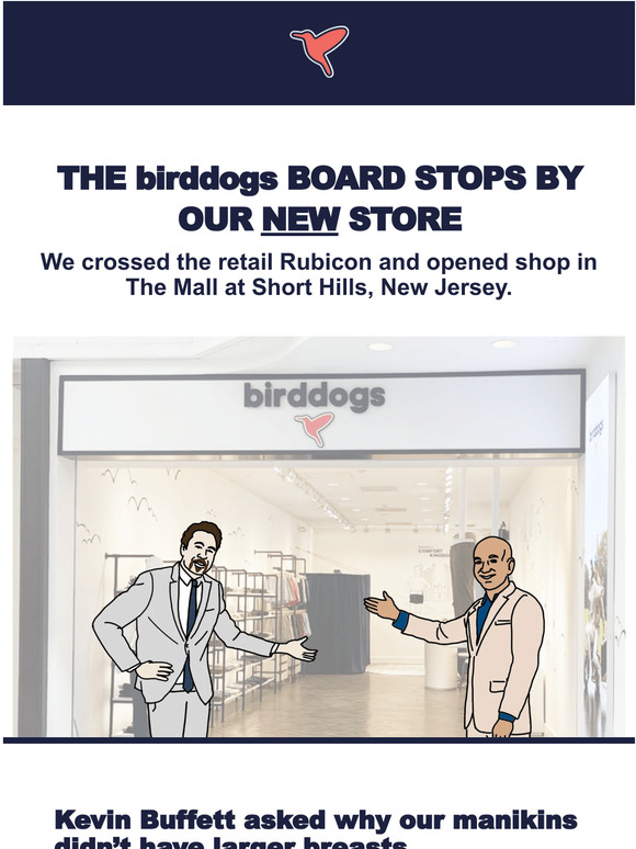 Birddogs We Opened A NEW Retail Store Milled