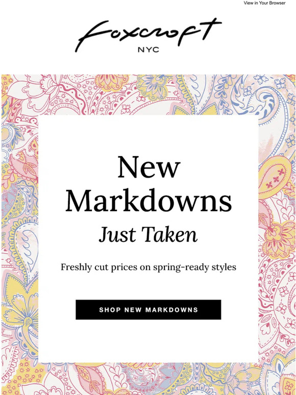 NEW MARKDOWNS! 25% off spring styles!