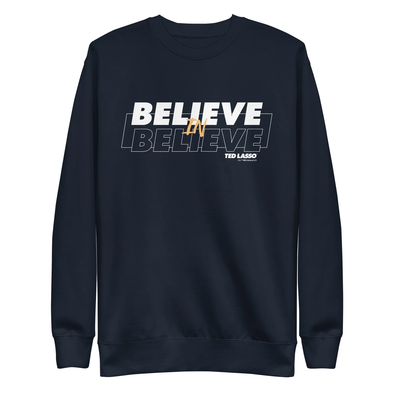 Image of Ted Lasso Believe in Believe Sweatshirt